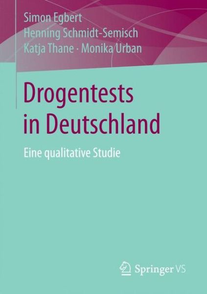 Cover for Simon Egbert · Drogentests in Deutschland: Eine Qualitative Studie (Paperback Book) [1. Aufl. 2018 edition] (2017)