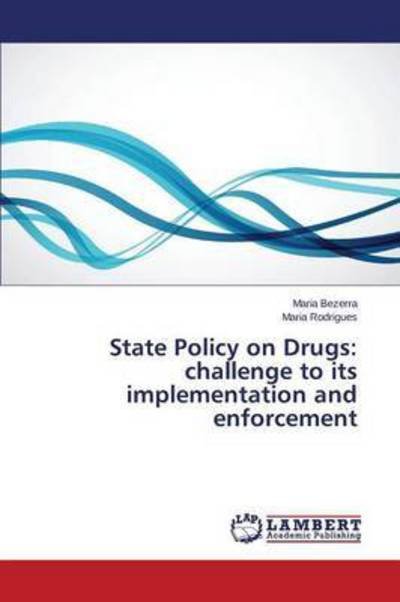 Cover for Bezerra Maria · State Policy on Drugs: Challenge to Its Implementation and Enforcement (Paperback Book) (2015)