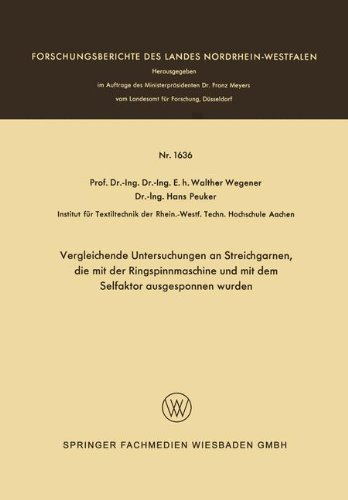 Cover for Walther Wegener · Vergleichende Untersuchungen an Streichgarnen, Die Mit Der Ringspinnmaschine Und Mit Dem Selfaktor Ausgesponnen Wurden - Forschungsberichte Des Landes Nordrhein-Westfalen (Pocketbok) [1966 edition] (1966)