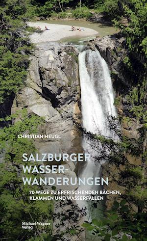 Cover for Christian Heugl · Salzburger Wasserwanderungen (Book) (2024)