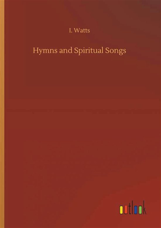 Cover for Watts · Hymns and Spiritual Songs (Buch) (2018)