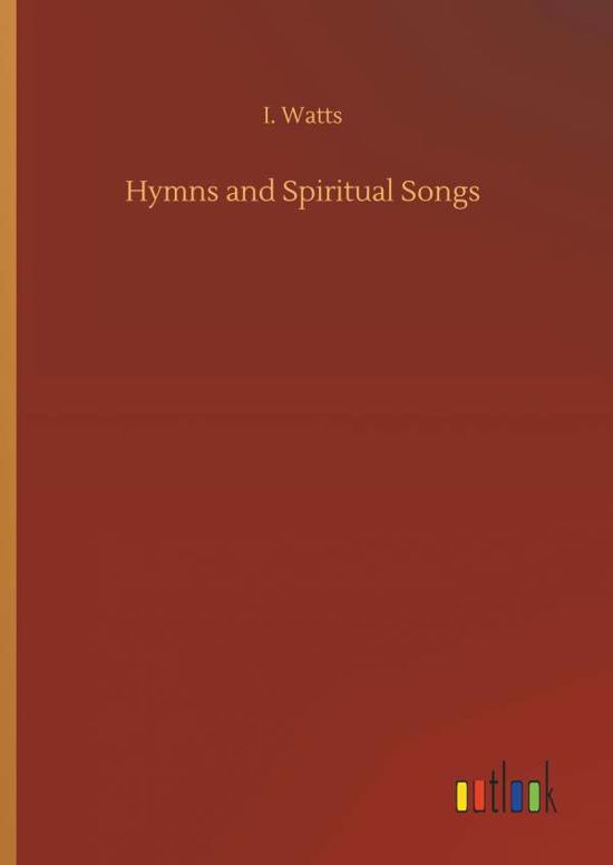 Cover for Watts · Hymns and Spiritual Songs (Bog) (2018)