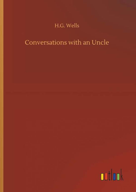 Cover for Wells · Conversations with an Uncle (Book) (2018)