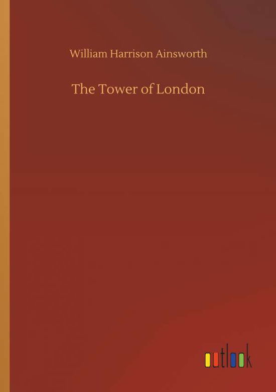 Cover for Ainsworth · The Tower of London (Buch) (2019)