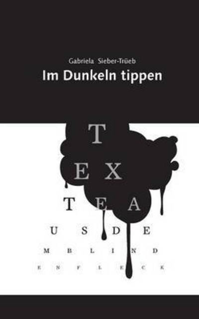 Cover for Gabriela Sieber-trueb · Im Dunkeln Tippen (Paperback Book) (2015)