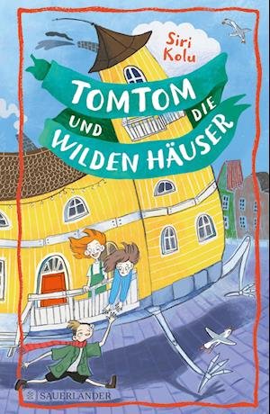Cover for Siri Kolu · Tomtom und die wilden Häuser (Gebundenes Buch) (2022)