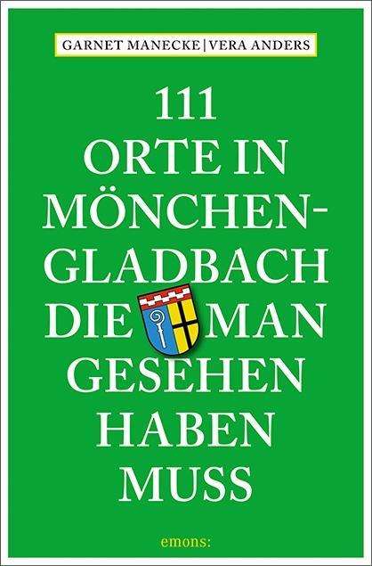 Cover for Manecke · 111 Orte in Mönchengladbach (Book)