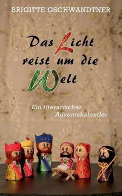 Cover for Gschwandtner · Das Licht reist um die Wel (Book) (2016)