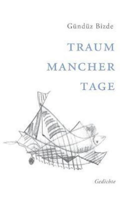 Cover for Bizde · Traum mancher Tage (Book) (2017)