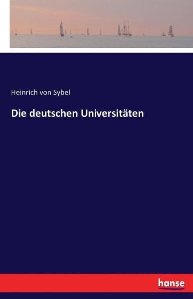 Cover for Sybel · Die deutschen Universitäten (Book) (2016)