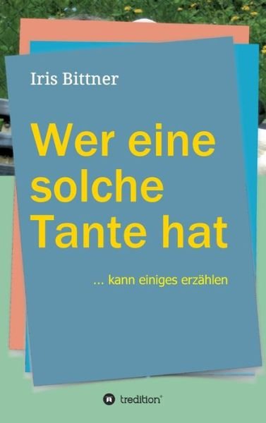 Cover for Bittner · Wer eine solche Tante hat (Bog) (2019)