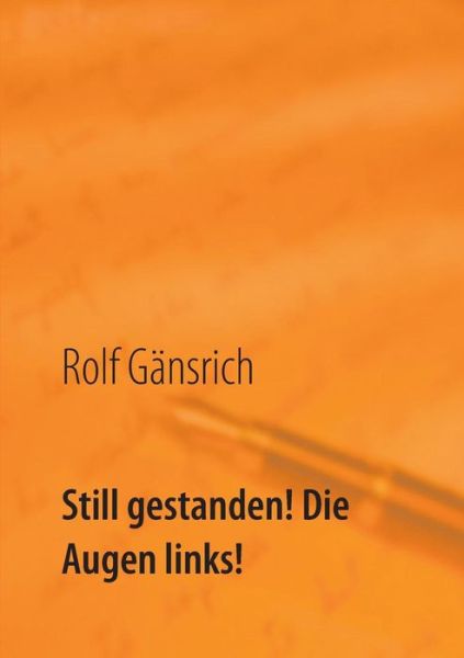 Cover for Rolf Gansrich · Still gestanden! Die Augen links!: mein geheimes NVA-Tagebuch (Paperback Book) (2019)