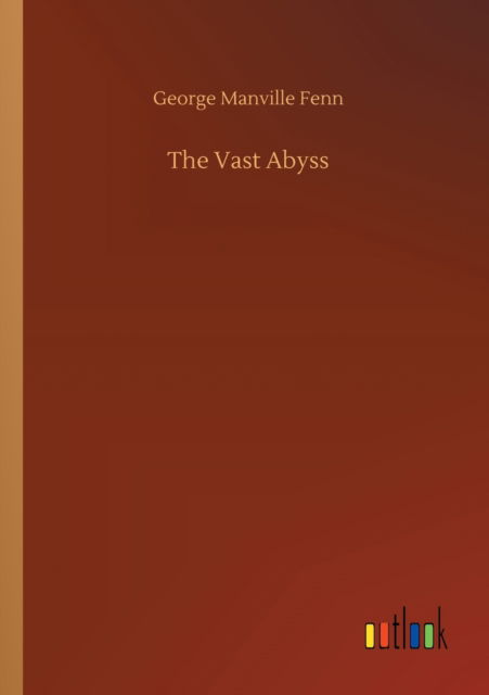 Cover for George Manville Fenn · The Vast Abyss (Paperback Book) (2020)