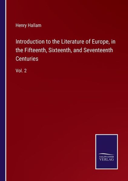 Cover for Henry Hallam · Introduction to the Literature of Europe, in the Fifteenth, Sixteenth, and Seventeenth Centuries (Paperback Book) (2022)
