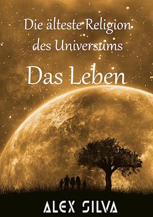 Cover for Alex Silva · Die älteste Religion des Universums (Paperback Book) (2021)