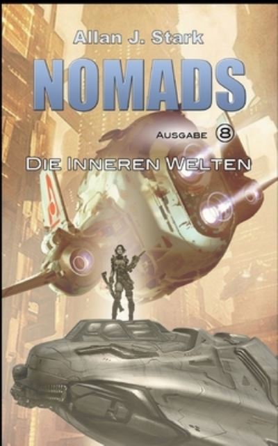 Cover for Allan J Stark · Nomads: Die inneren Welten (Pocketbok) (2021)