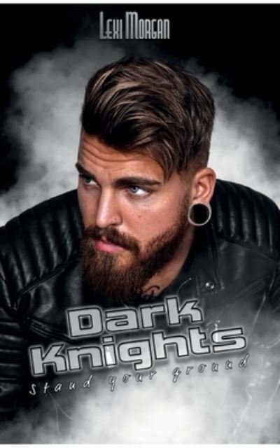 Cover for Lexi Morgan · Dark Knights: Stand your ground (Paperback Bog) (2021)