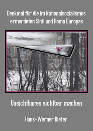 Cover for Hans-Werner Kiefer · Denkmal für die im Nationalsozialismus ermordeten Sinti und Roma Europas (Paperback Book) (2022)