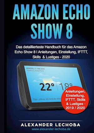 Cover for Alexander Lechoba · Amazon Echo Show 8 (Book) (2023)