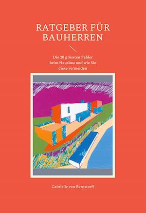 Cover for Gabrielle von Bernstorff · Ratgeber für Bauherren (Hardcover Book) (2021)