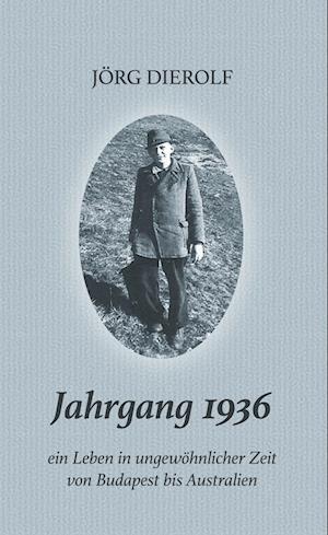 Cover for Jörg Dierolf · Jahrgang 1936 (Hardcover Book) (2022)