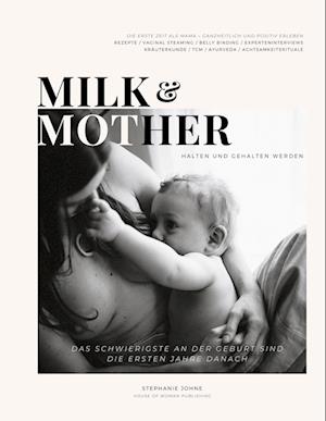 Cover for Stephanie Johne · Milk &amp; Mother (Book) (2022)