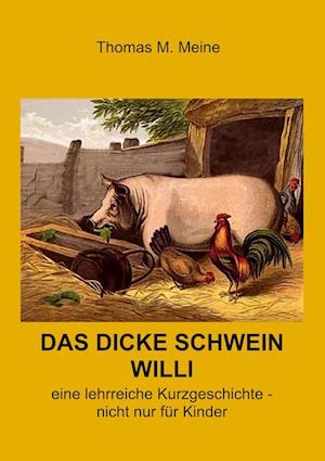 Cover for Thomas M. Meine · Das dicke Schwein Willi (Book) (2022)
