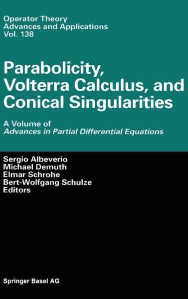 Cover for Sergio Albeverio · Parabolicity, Volterra Calculus, and Conical Singularities (Hardcover Book) (2003)