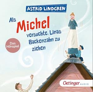 Cover for Astrid Lindgren · Als Michel versuchte, Linas Backenzahn zu ziehen (Hörbuch (CD)) (2023)