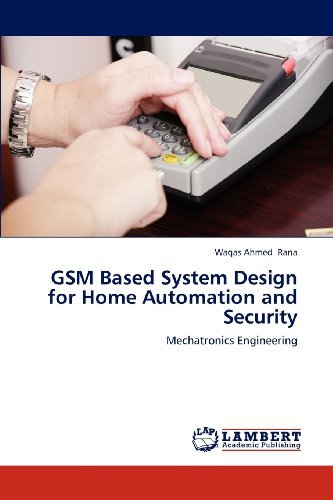 Cover for Waqas Ahmed Rana · Gsm Based System Design for Home Automation and Security: Mechatronics Engineering (Paperback Bog) (2012)