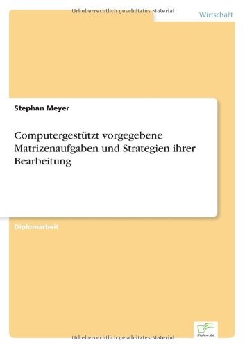 Computergestützt Vorgegebene Matrizenaufgaben Und Strategien Ihrer Bearbeitung - Stephan Meyer - Books - Diplomarbeiten Agentur diplom.de - 9783838622064 - March 6, 2000