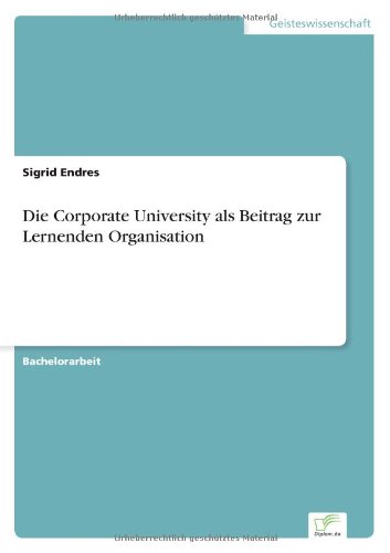 Cover for Sigrid Endres · Die Corporate University als Beitrag zur Lernenden Organisation (Paperback Book) [German edition] (2004)