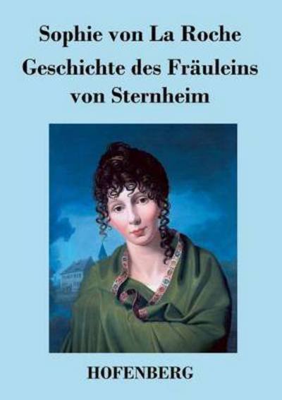 Cover for Sophie Von La Roche · Geschichte Des Frauleins Von Sternheim (Paperback Book) (2015)