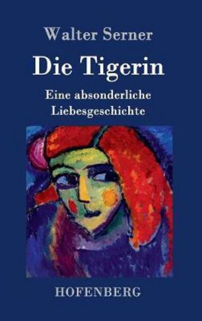 Cover for Serner · Die Tigerin (Book) (2016)