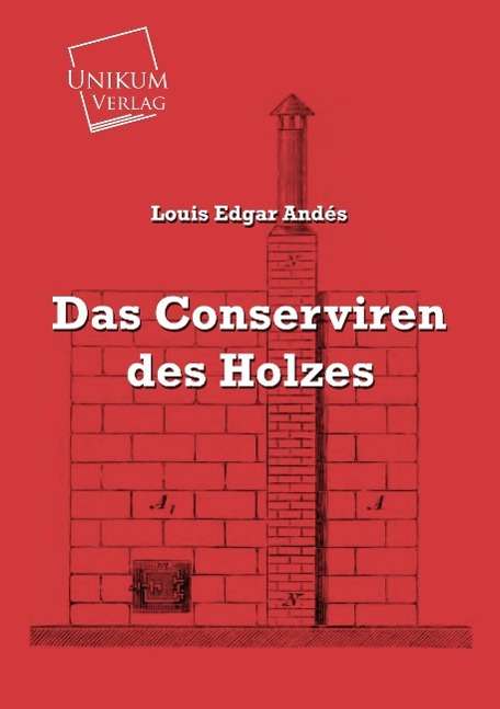 Cover for Andés · Das Conserviren des Holzes (Book)