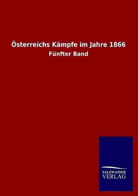 Cover for Ohne Autor · Österreichs Kämpfe Im Jahre 1866 (Paperback Book) [German edition] (2014)