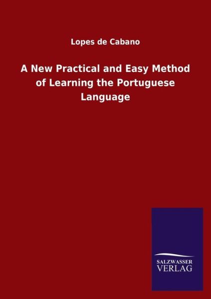 Cover for Lopes De Cabano · A New Practical and Easy Method of Learning the Portuguese Language (Paperback Book) (2020)