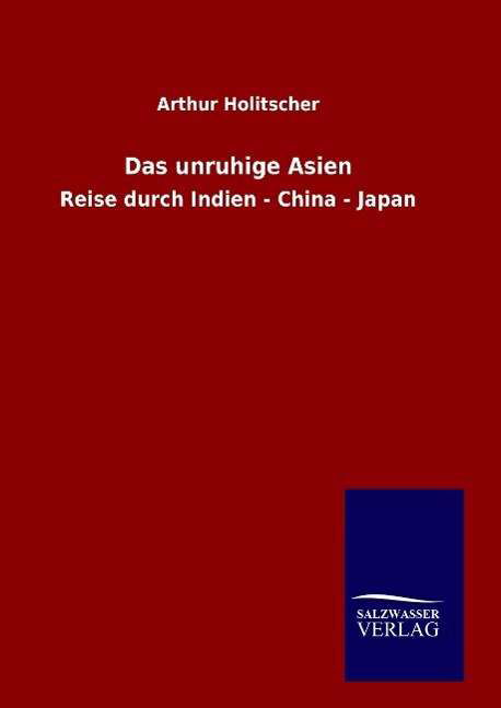 Cover for Holitscher · Das unruhige Asien (Book) (2016)