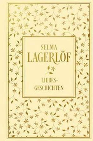 Liebesgeschichten - Selma Lagerlöf - Livros - Nikol - 9783868207064 - 12 de outubro de 2022