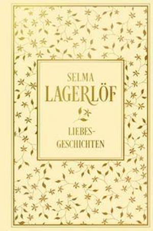 Liebesgeschichten - Selma Lagerlöf - Books - Nikol - 9783868207064 - October 12, 2022