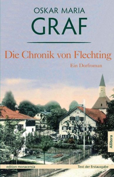 Cover for Oskar Maria Graf · Die Chronik von Flechting: Ein Dorfroman (Taschenbuch) [German edition] (2015)