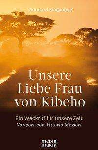 Cover for Sinayobye · Unsere Liebe Frau von Kibeho (Book)