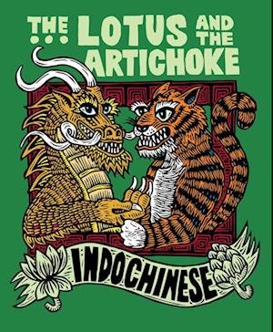 Justin P. Moore · The Lotus and the Artichoke - Indochinese: A culinary adventure with over 50 vegan recipes (Paperback Book) (2024)