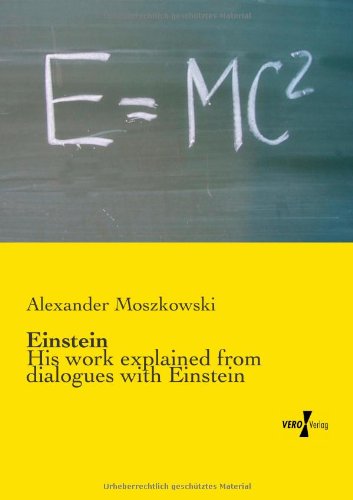 Cover for Alexander Moszkowski · Einstein: His Work Explained from Dialogues with Einstein (Paperback Book) (2019)