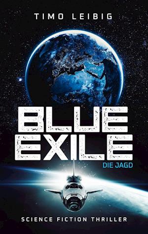 Cover for Timo Leibig · Blue Exile: Die Jagd (Book) (2022)