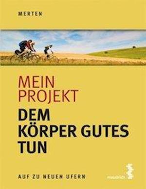 Cover for Merten · Merten:mein Projekt: Dem KÃ¶rper Gutes T (Book)