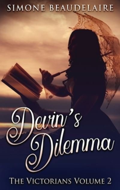 Cover for Simone Beaudelaire · Devin's Dilemma: Large Print Hardcover Edition - Victorians (Hardcover Book) [Large type / large print edition] (2021)