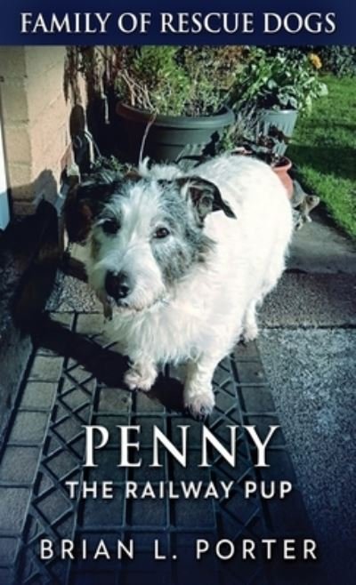 Cover for Brian L Porter · Penny The Railway Pup (Hardcover Book) (2021)