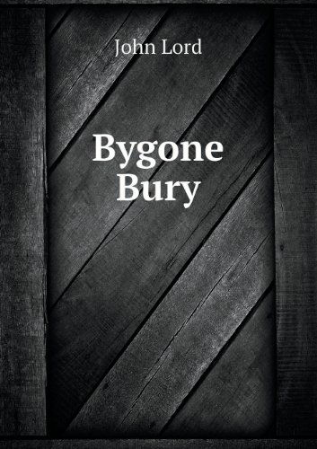 Cover for John Lord · Bygone Bury (Paperback Book) (2013)