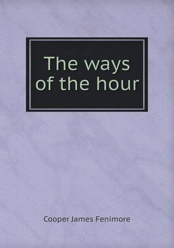 Cover for Cooper James Fenimore · The Ways of the Hour (Paperback Book) (2014)